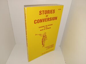 Stories of Conversion through the Reading of the Book of Mormon: Accounts of Testimonies Received by Converts Through Reding The Book of Mormon (1974) ~ by Jacob Heinerman