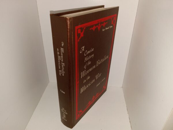 A concise History of the Mormon Battalion in the Mexican War: 1846-1848 (1969) ~ by Sgt. Daniel Tyler