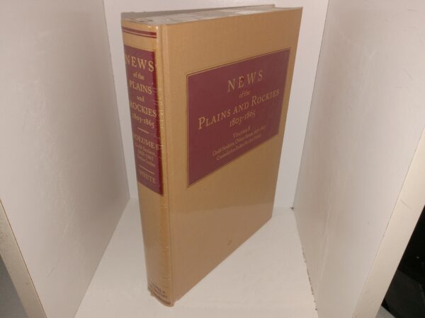 News of the Plains and Rockies, 1803: Vol. 8, Gold Seekers, Other Areas, 1858-1865, Cumulative Index for the Series (New) (Unknown Publishing Date) ~ Compiled and Annotated by David A. White