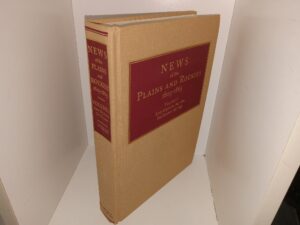 News of the Plains and Rockies, 1803-1865: Vol. 1, Early Explorers, 1803-1812, Fur Hunters, 1813-1847 (1996) ~ Compiled and Anotated by David A. White