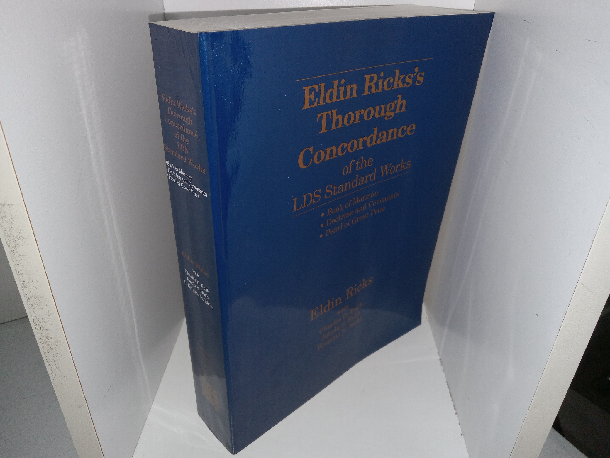 Eldin Ricks's Thorough Conccordance of the LDS Standard Works: Book of Mormon, Doctrine and Covenants, Pearl of Great Price (1995) ~ by Eldin Ricks, with Charles D. Bush, Junola S. Bush, and Kristine N. Ricks