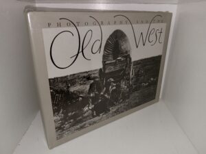 Photography and the Old West (New) (Unknown Publishing Date) ~ By Karen Current
