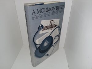 A Mormon Rebel: The Life and Travels of Frederick Gardiner (1993) ~ Introduction and Notes by Hugh Garner