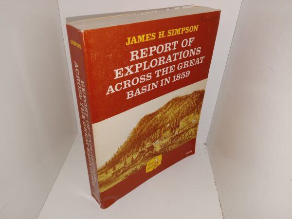 Report of Explorations Across the Great Basin in 1859 (1983) ~ by James H. Simpson