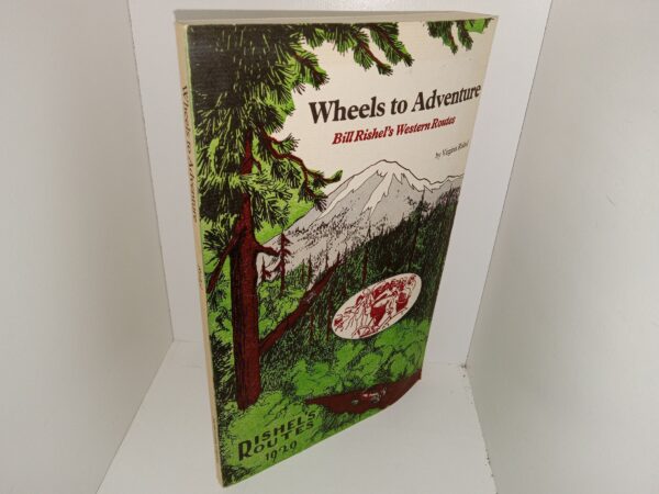 Wheels to Adventure: Bill Rishel’s Western Routes (1983) ~ by Virginia Rischel