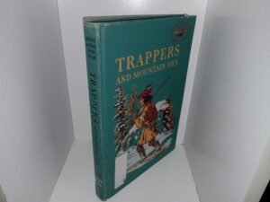 Trappers and Mountain Men (Ex-Library) (1961) ~ Narrative by Evan Jones, In Consultation with Dale L. Morgan
