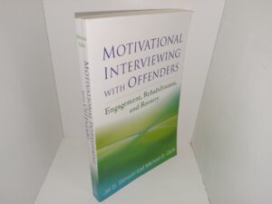 Motivational Interviewing with Offenders: Engagement, Rehabilitation, and Reentry (2017) ~ by Jill D. Stinson, and Michael D. Clark