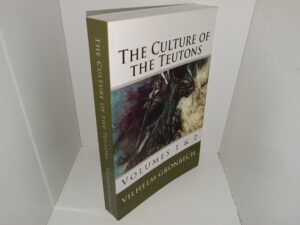 The Culture of the Teutons: Vols. 1 & 2 (2010) ~ by Wilhelm Gronbech