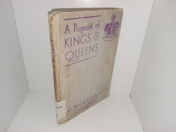 A Pageant of Kings & Queens (Ex-Library) (1937) ~by M. and C. E. Carrington, Illustrated by Iris Brooke