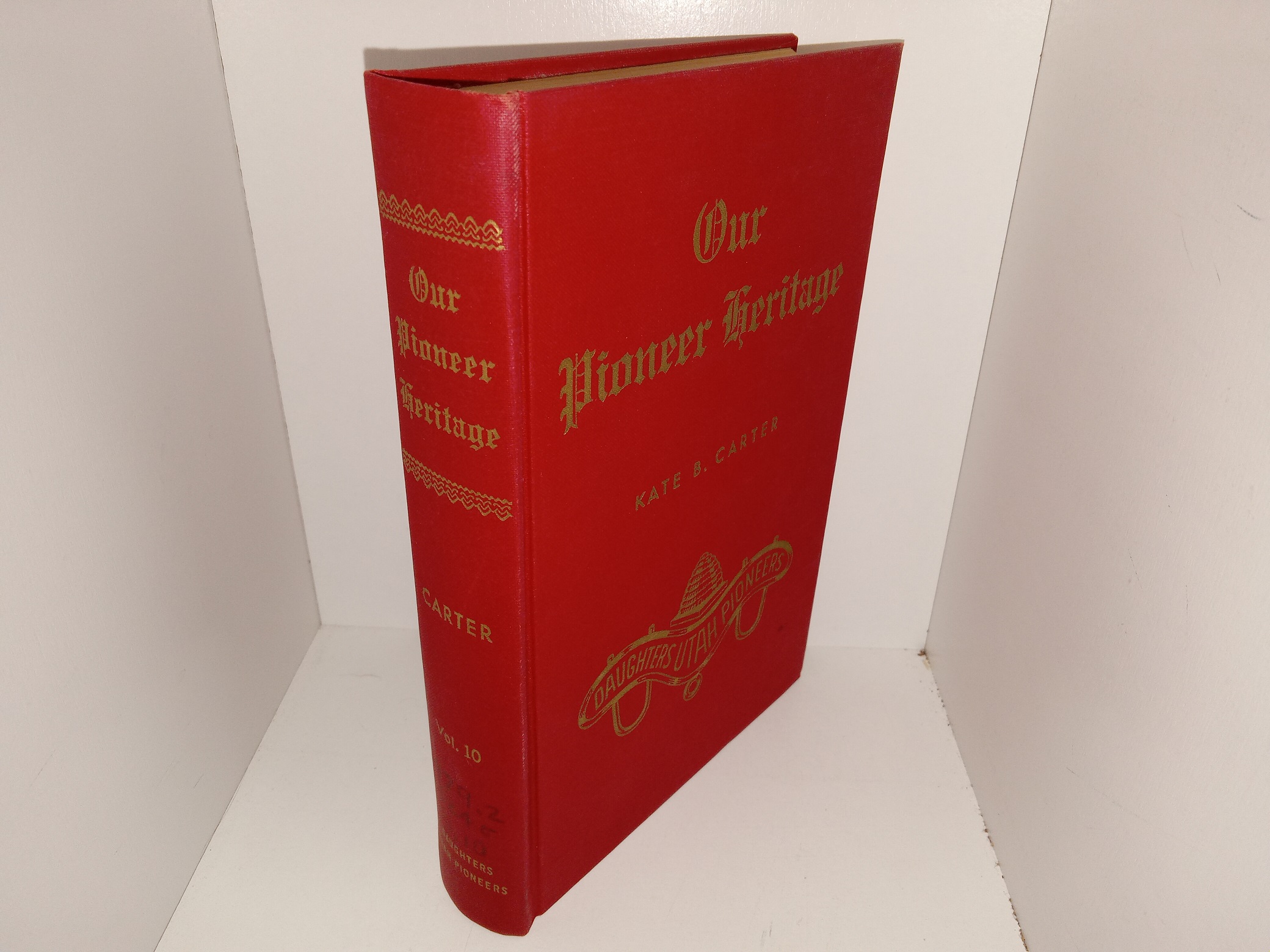 Our Pioneer Heritage: Vol. 10 (Ex-Library) (1967) ~ Compiled by Kate B. Carter