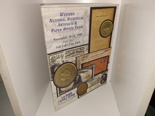 Western National Historical Artifacts & Paper Money Show: November 18-21, 1999, Expo Mart, Salt Lake City, Utah (1999) ~ Unknown Author
