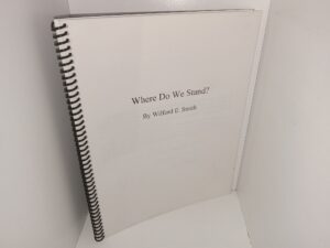 Where Do We Stand? (Unknown Publishing Date) ~ by Wilford E. Smith