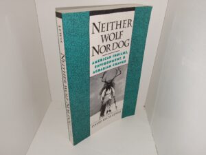 Neither Wolf Nor Dog: American Indians Environment, & Agrarian Change (1994) ~ by David Rich Lewis
