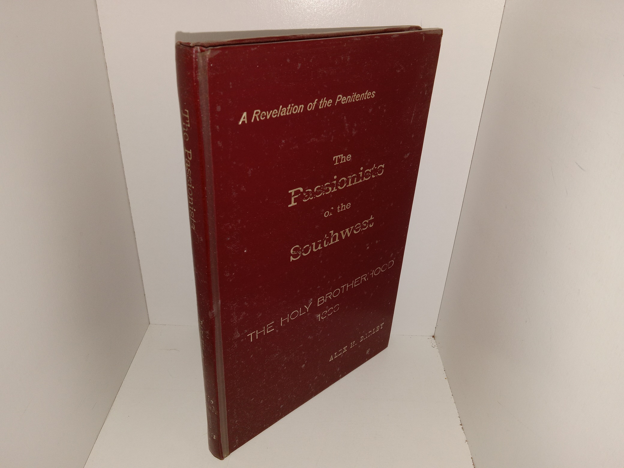 The Passionists of the Southwest: The Holy Brotherhood 1893: A Revelation of the Penitentes (1968) ~ by Alex H. Darley