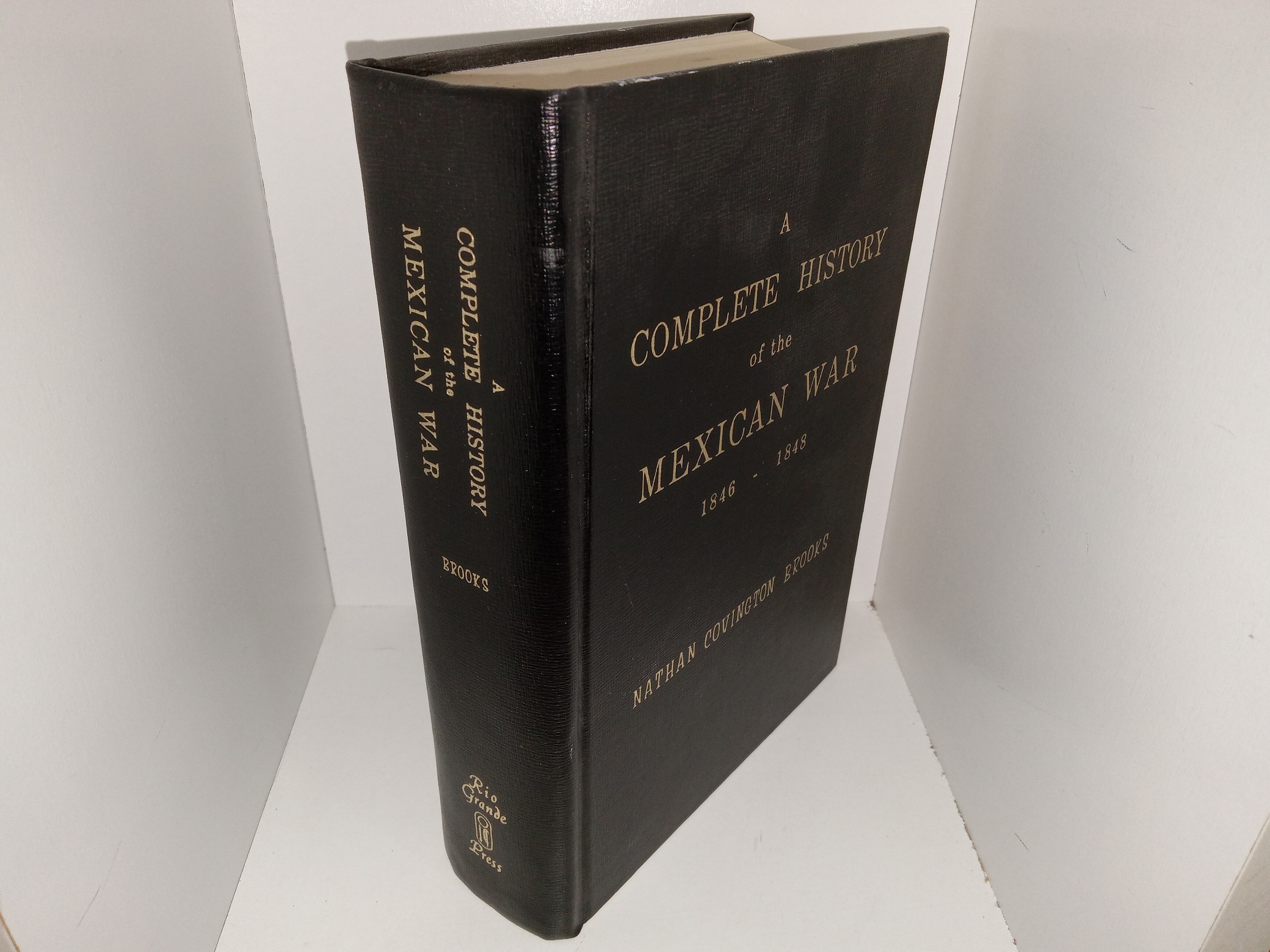 A Complete History of the Mexican War: 1846 – 1848 (1965) ~ by Nathan Covington Brooks