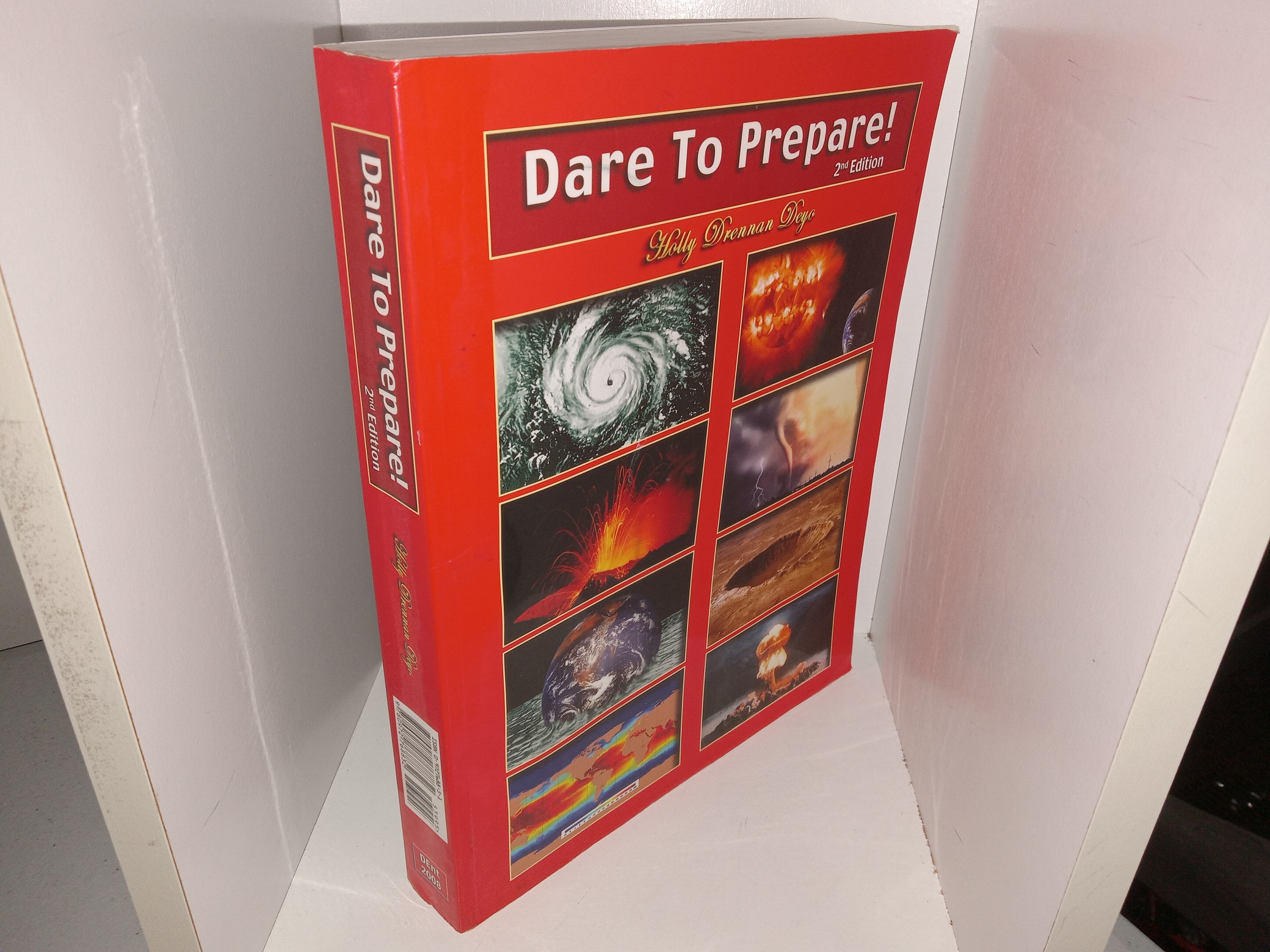 Dare to Prepare! (2nd Edition) (2008) ~ Research and Written by Holly Drennan Deyo, Pre-Press and Cover by Stan Deyo
