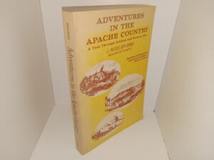 Adventures in the Apache Country: A Tour Through Arizona and Sonora, 1864 (1974) ~ by J. Ross Browne