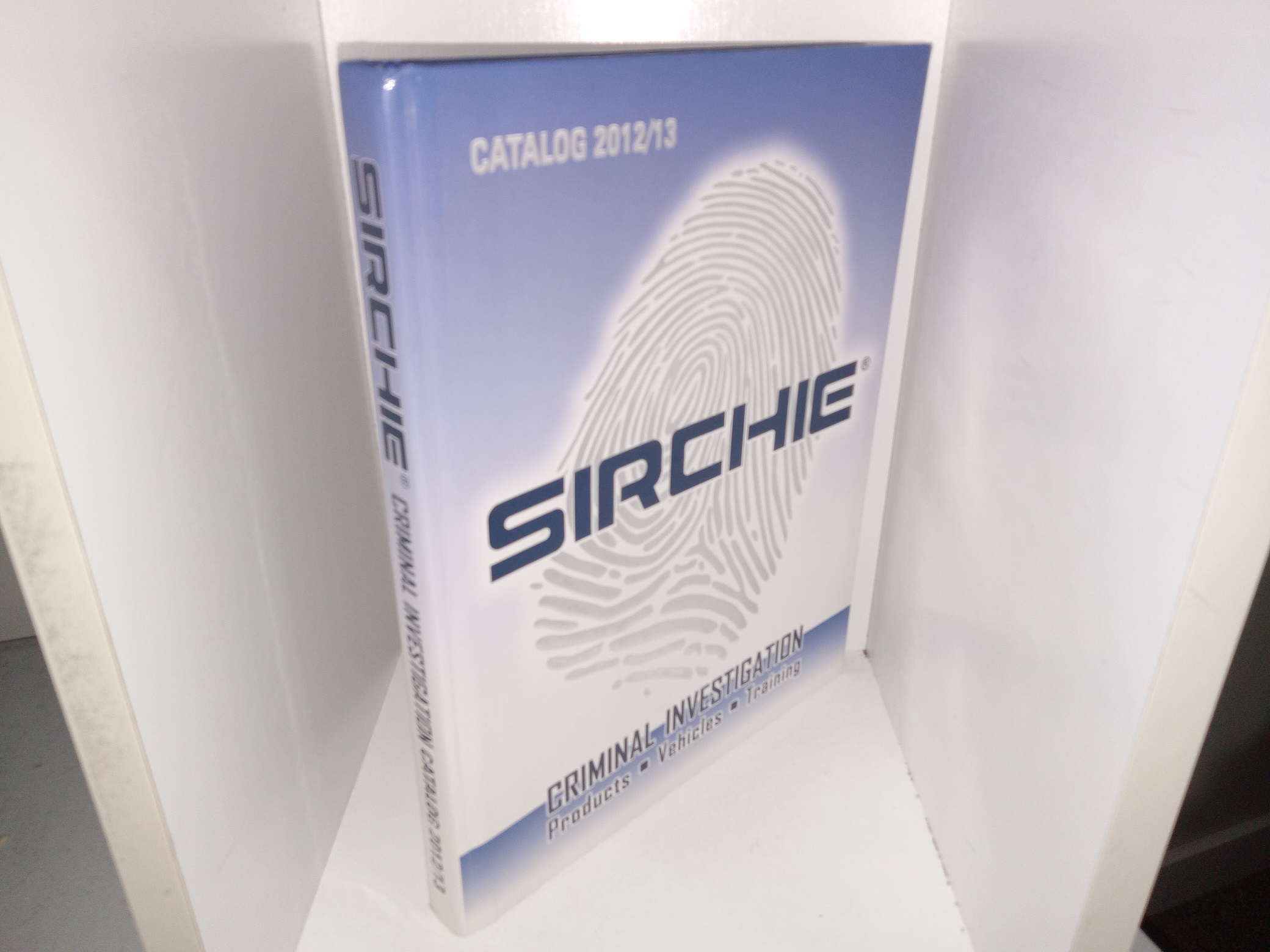 Sirchie: Criminal Investiagation Catalog: Products, Vehicles, Training 2012/13 (2012-13) ~ Unknown Author
