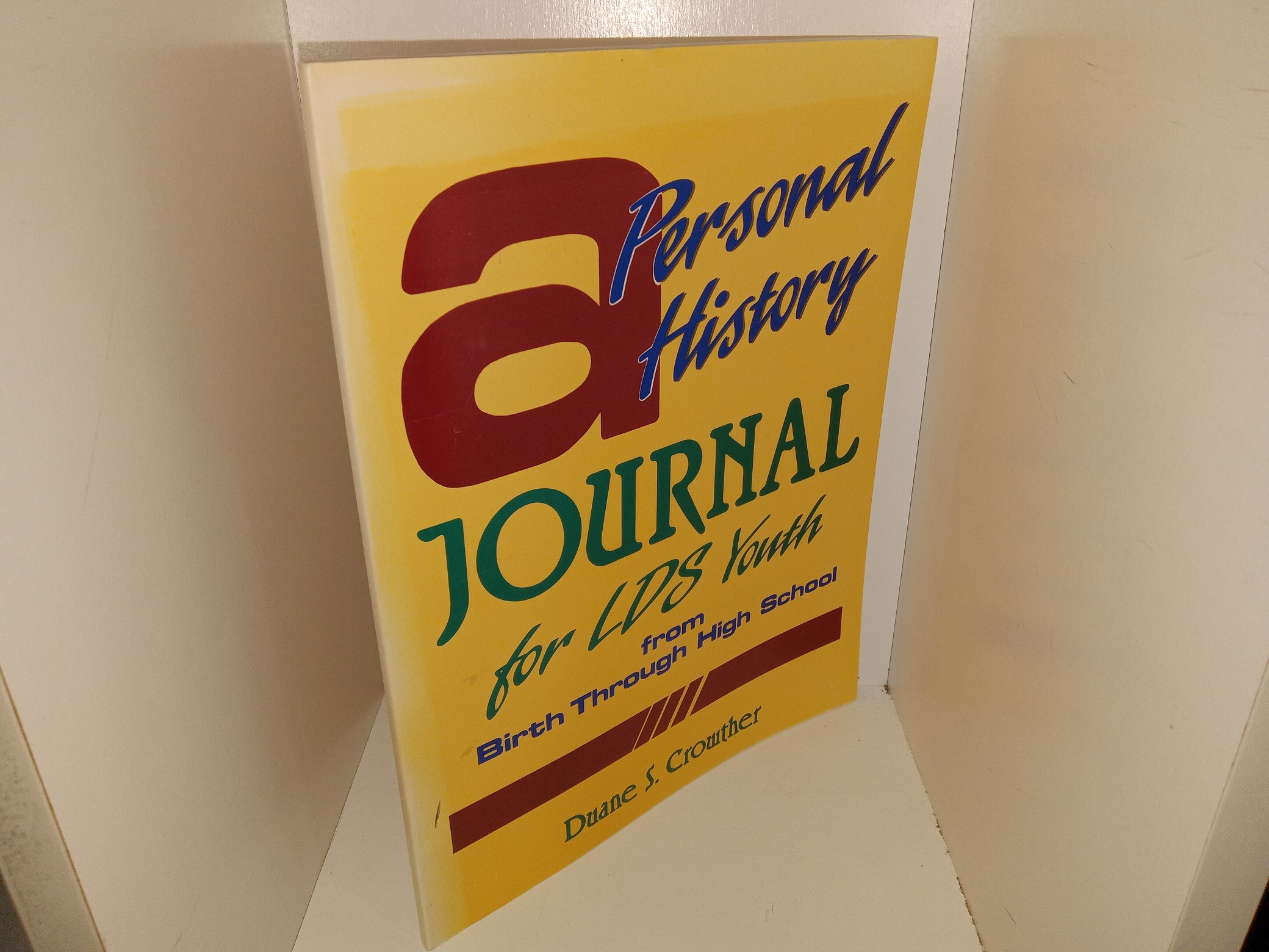 A Personal History Journal for LDS Youth from Birth Through High School (1993) ~ by Duane S. Corwther