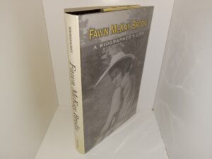 Fawn McKay Brodie: A Biographer’s Life (Ex-Library) (1999) ~ by Newell G. Bringhurst