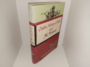 Outline History of Utah and The Mormons (Signed & Inscribed by the Author) (1965) ~ by Gustive O. Larson