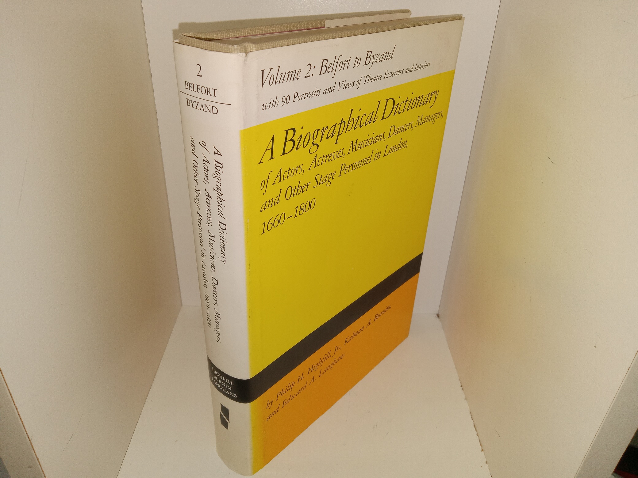 A Biographical Dictionary of Actors, Actresses, Musicians, Dancers, Managers, and Other Stage Personnel in London, 1660-1800: Vol. 2, Belfort-Byzand (1973) ~ by Philip H. Highfill, Jr., Kalman A. Burnim, and Edward A. Langhans