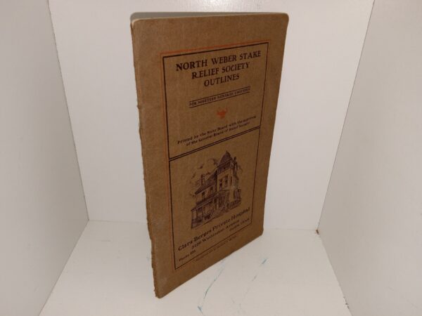 North Weber Stake Relief Society Outlines (1912) ~ Printed by the Stake Board with the Approval of the General Board of Relief Society