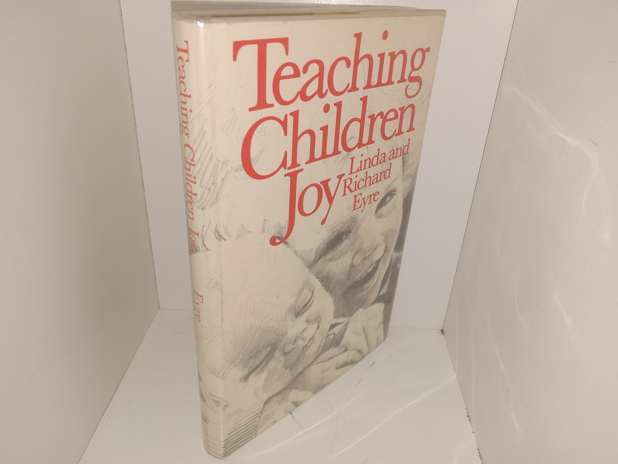 Teaching children Joy (Signed and Inscribed by Both Authors) (1980) ~ by Linda and Richard Eyre