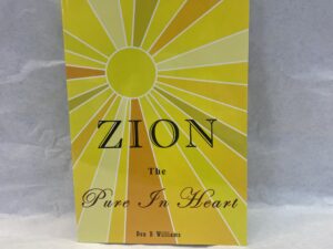Zion The Pure in Heart – Don B. Williams – Paperback – 2014