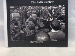The Falls Curfew: “The Battle of the Falls” – Rory Merry – Hardcover – 2024