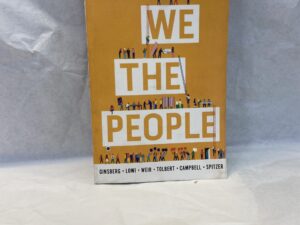 We The People – Ginsberg, Lowi, Weir, Tolbert, Campbell, Spitzer – Paperback – 2021