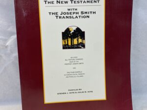 The New Testament with the Joseph Smith Translation – Compiled by Steven J Hite and Julie M Hite – Paperback – 2002