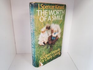 The Worth of a Smile — Spoken Words for Daily Living — J. Spencer Kinard — Hardcover