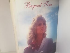 A Love Beyond Time — A Novel by Marsha Newman — Hardcover