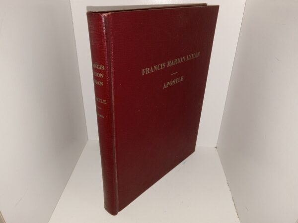 Francis Marion Lyman: Apostle (1958) ~ by Albert R. Lyman