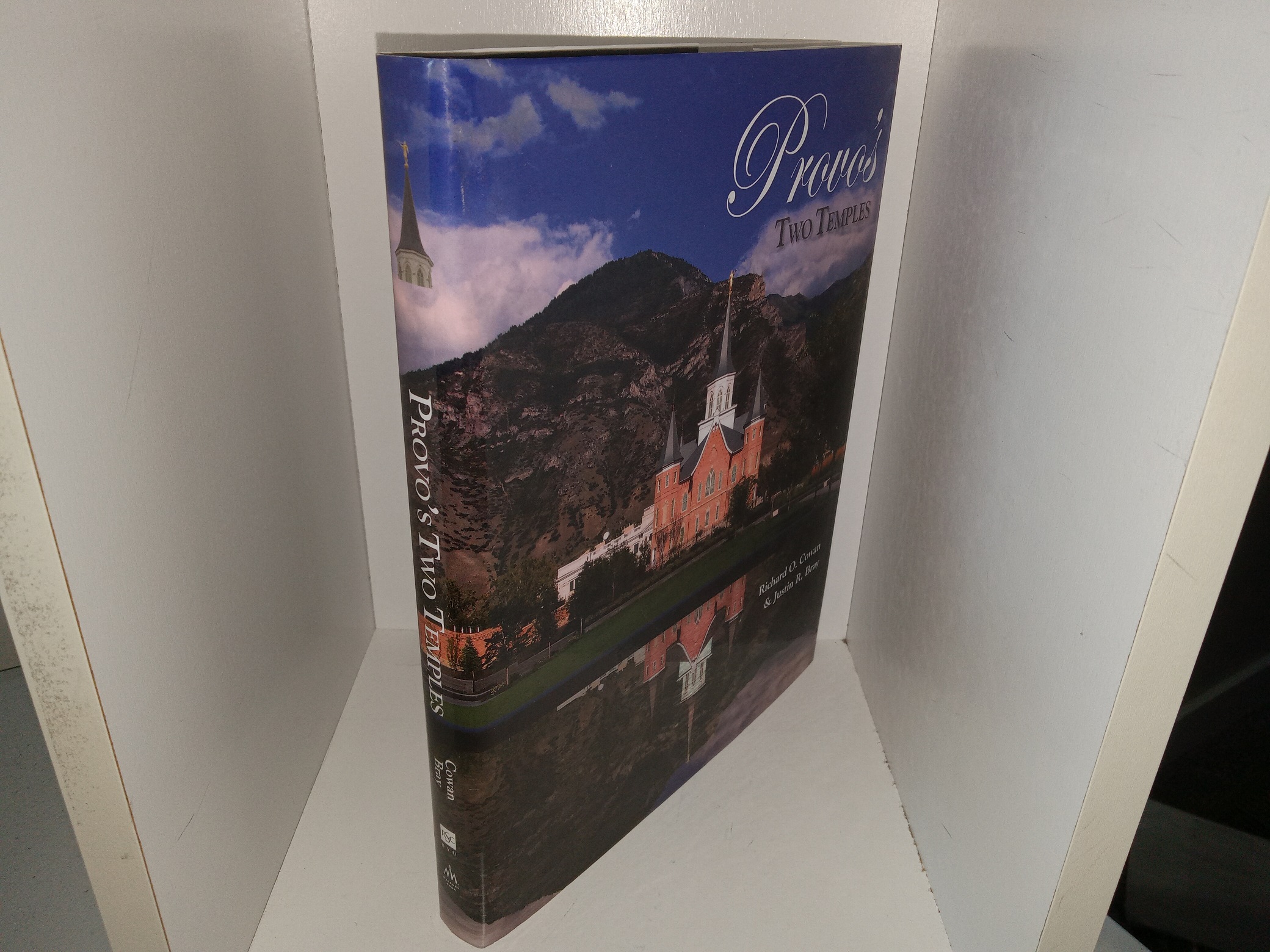 Provo’s Two Temples (2015) ~ by Richard O. Cowan, and Justin R. Bray