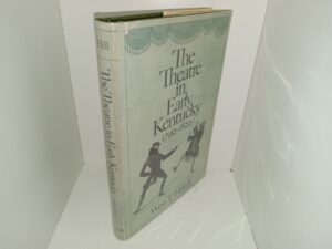 The Theatre in Early Kentucky/1790-1820 (1971) ~ by West T. Hill, Jr.