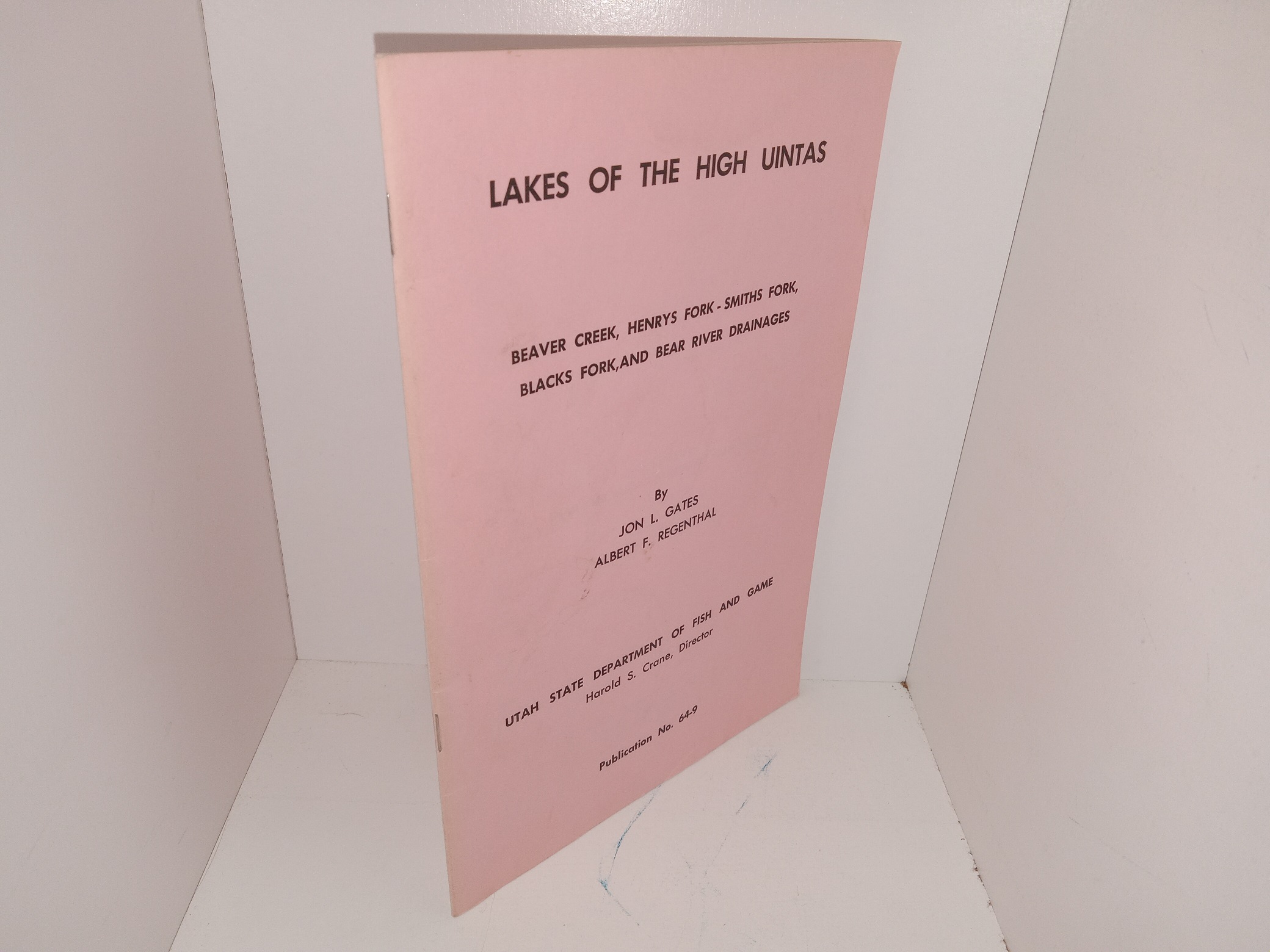 Lakes of the High Uintas: Beaver Creek, Henry’s Fork – Smiths Fork, Blacks Fork, and Bear River Drainages (1964) ~ by Jon L. Gates, and Albert F. Regenthal