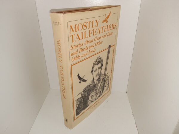 Mostly Tailfeathers (Signed & Inscribed) (1975) ~ by Gene Hill, and Drawings by Gordon M. Allen, Jr.