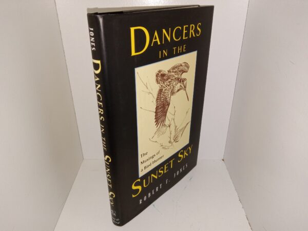 Dangers in the Sunset Sky: The Musings of a Bir Hunter (1996) ~ by Robert F. Jones