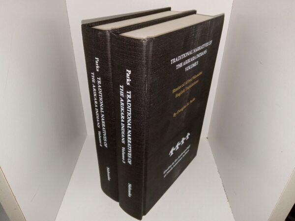 Traditional Narratives of The Arikara Indians Vols. 3, & 4 (1991) ~ by Douglas R. Parks