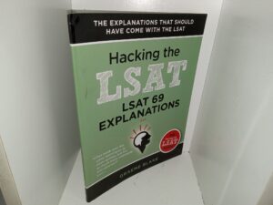 Hacking the LSAT: LSAT 69 Explanations: A Study Guide for LSAT 69 (Includes Logic Games Diagrams (2013) ~ by Graeme Blake