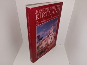Joseph Smith’s Kirtland: Eyewitness Accounts (Signed) (1996) ~ by Karl Ricks Anderson
