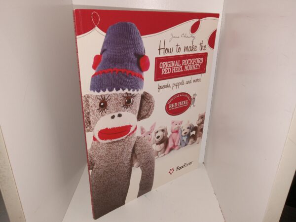 How to Make the Original Rockford Red Heel monkey Friends, Puppets and More! (2011) ~ Unknown Author