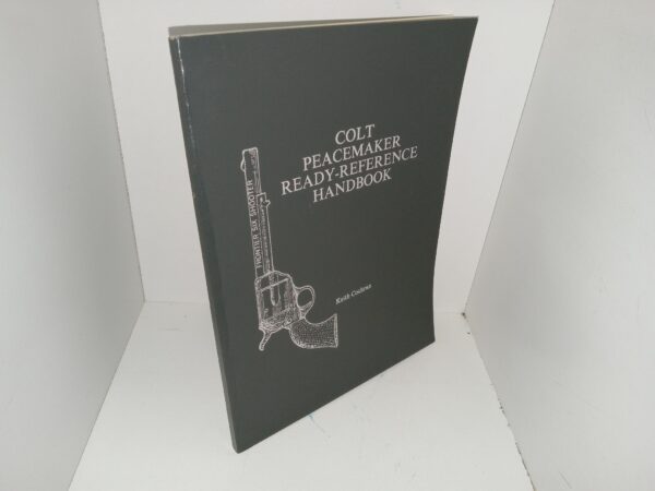 Colt Peacemaker Ready-Reference Handbook (1984) ~ by Keith Cochran