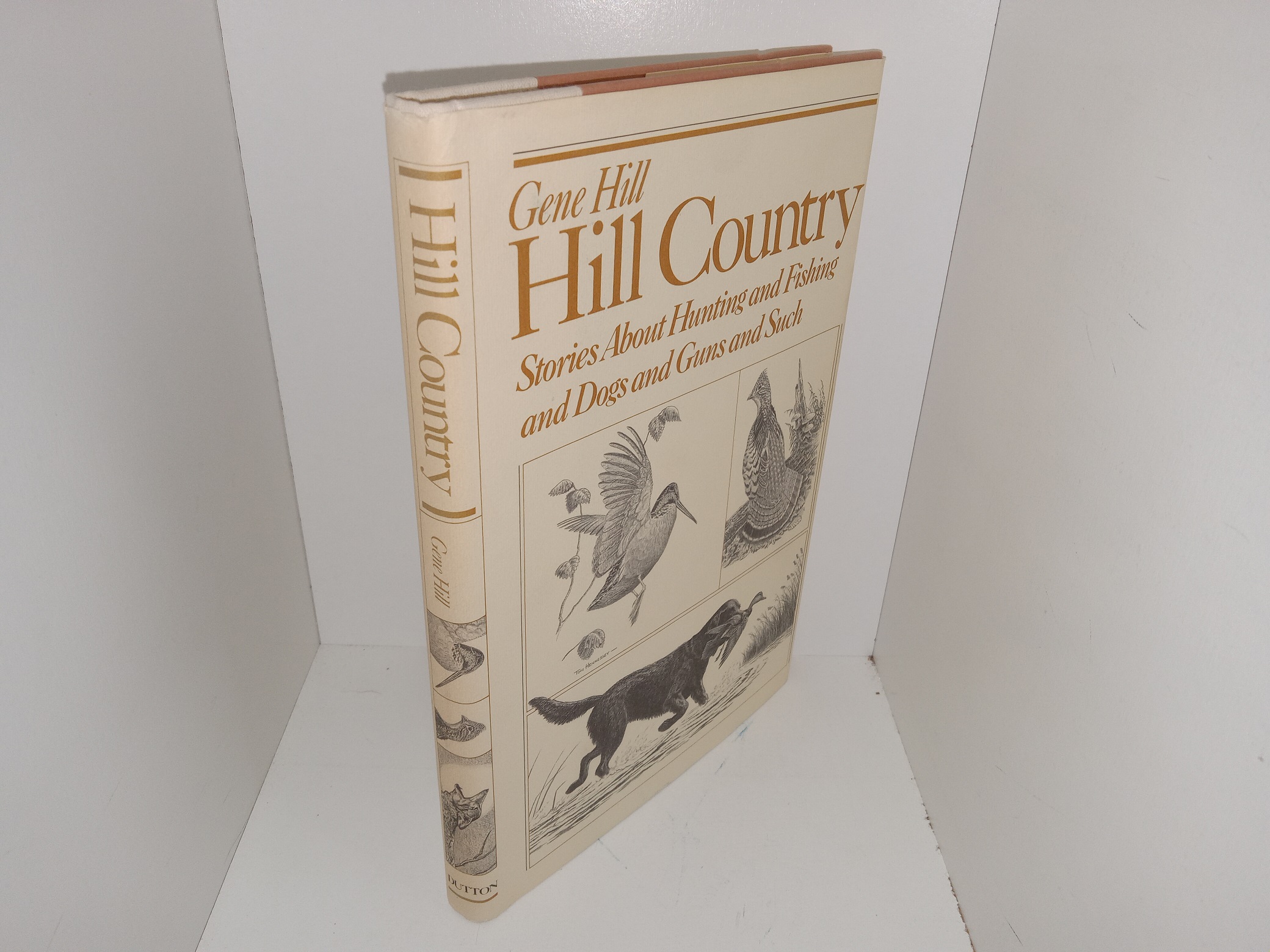Hill Country: Stories About Hunting and Fishing and Dogs and Guns and Such (Signed & Inscribed) (1978) ~ by Gene Hill
