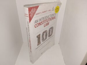 An Introduction to Constitutional Law: 100 Supreme Court Cases Everyone Should Know (New) (2019) ~ by Randy E. Barnett, and Josh Blackman