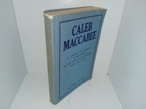 Caleb Maccabee: A Story of Christ as Recorded in the Jerusalem Chronicle, 4 B. C. to A. D. 29 (1934) ~ by George T. B. Davis