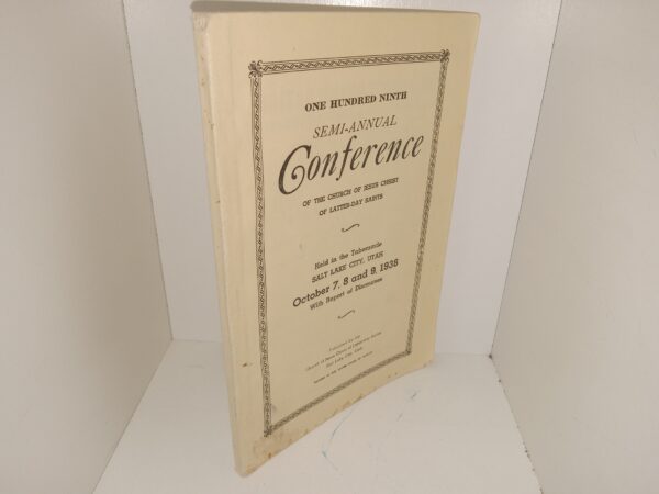 One Hundred Ninth Semi-Annaul Conference of Jesus Christ of Latter-day Saints Held in the Tabernacle, Salt Lake City, Utah: October 7, 8, and 9, 1938 (1938)