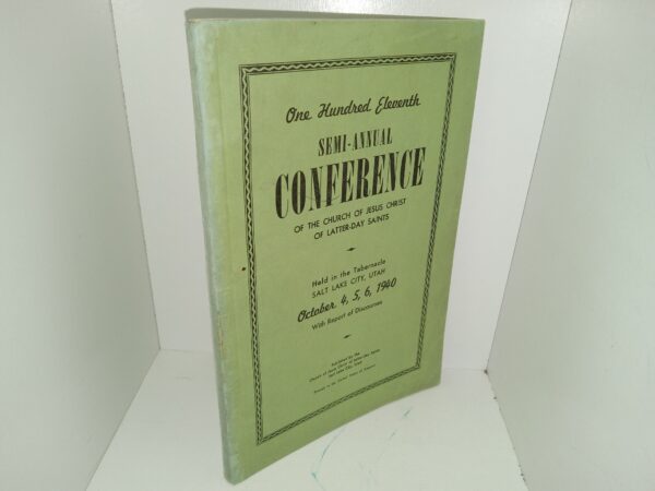 One HUndred Eleventh Semi-Annual Conference of the Church of Jesus Christ of Latter-day Saints Held in the Tabernacle, Salt Lake City, Utah: October 4, 5, 6, 1940 (1940)